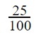 25/100 fraction