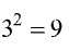 the square of three is nine